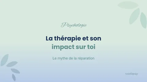 La thérapie ne te répare pas. Elle te restitue à toi-même